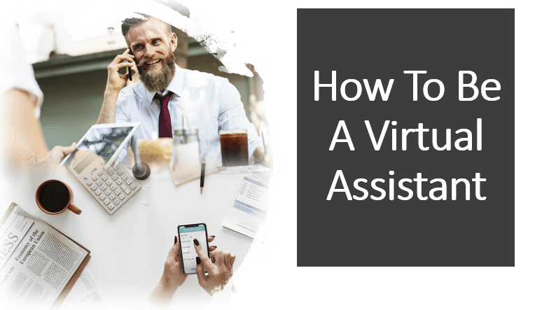 How To Be A Virtual Assistant