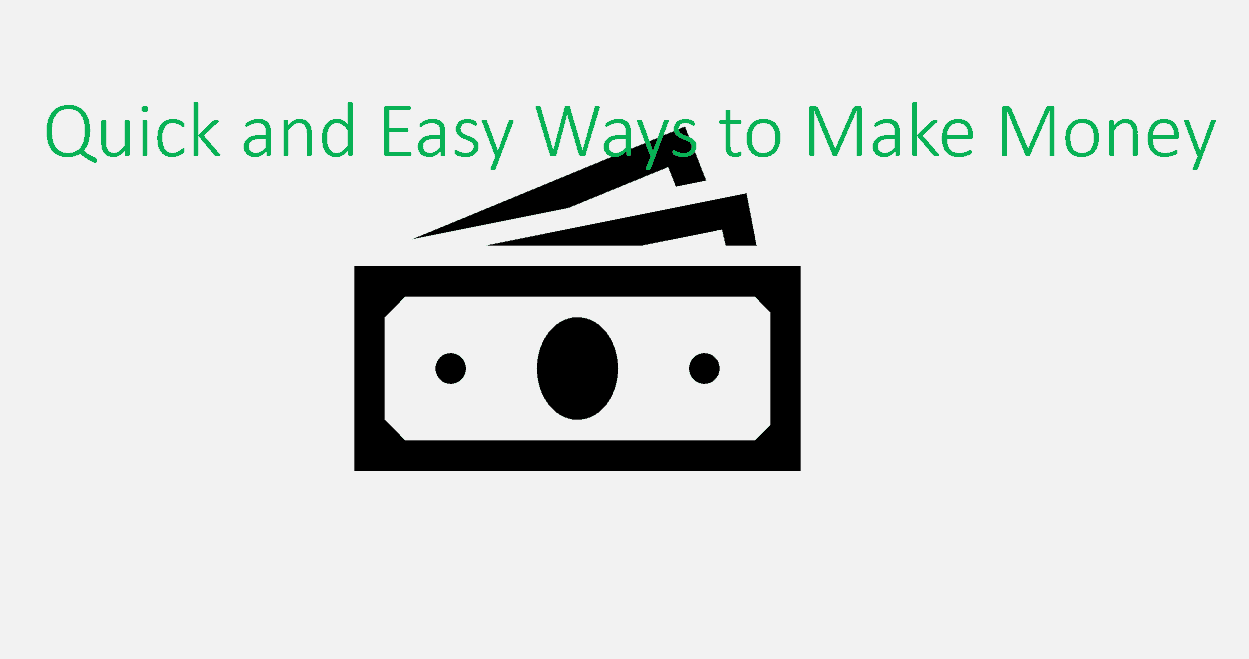 Quick Easy Ways to Make Money