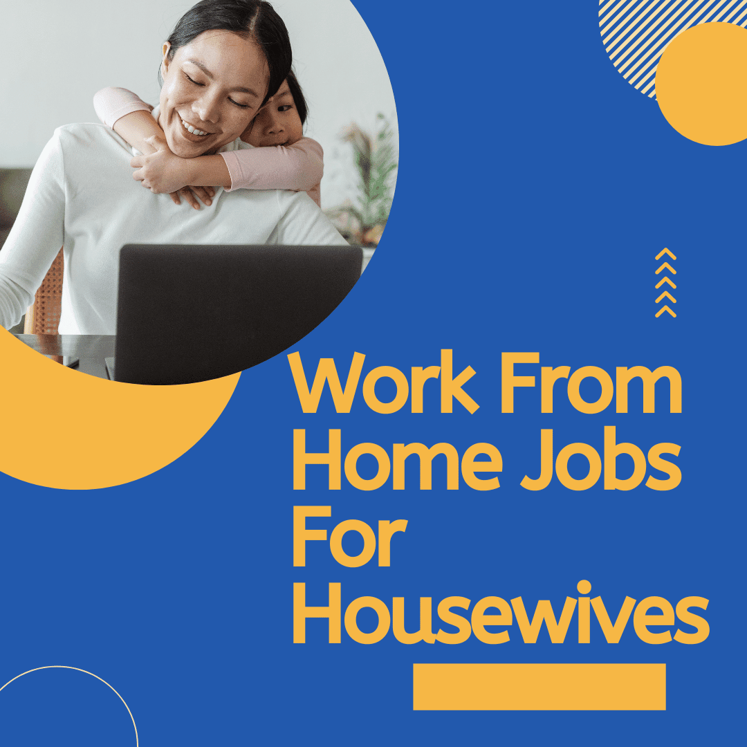 work from home jobs for housewives